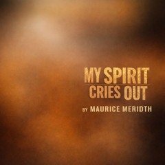 MY spirit cries out
