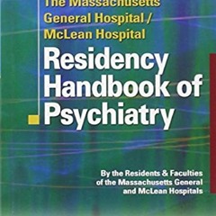 PDF Download The Massachusetts General Hospital/McLean Hospital Residency Handbook of Psychiatry