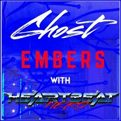 HeartBeatHero and Embers - Ghost
