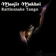Manjit Makhni - Rattlesnake Tango
