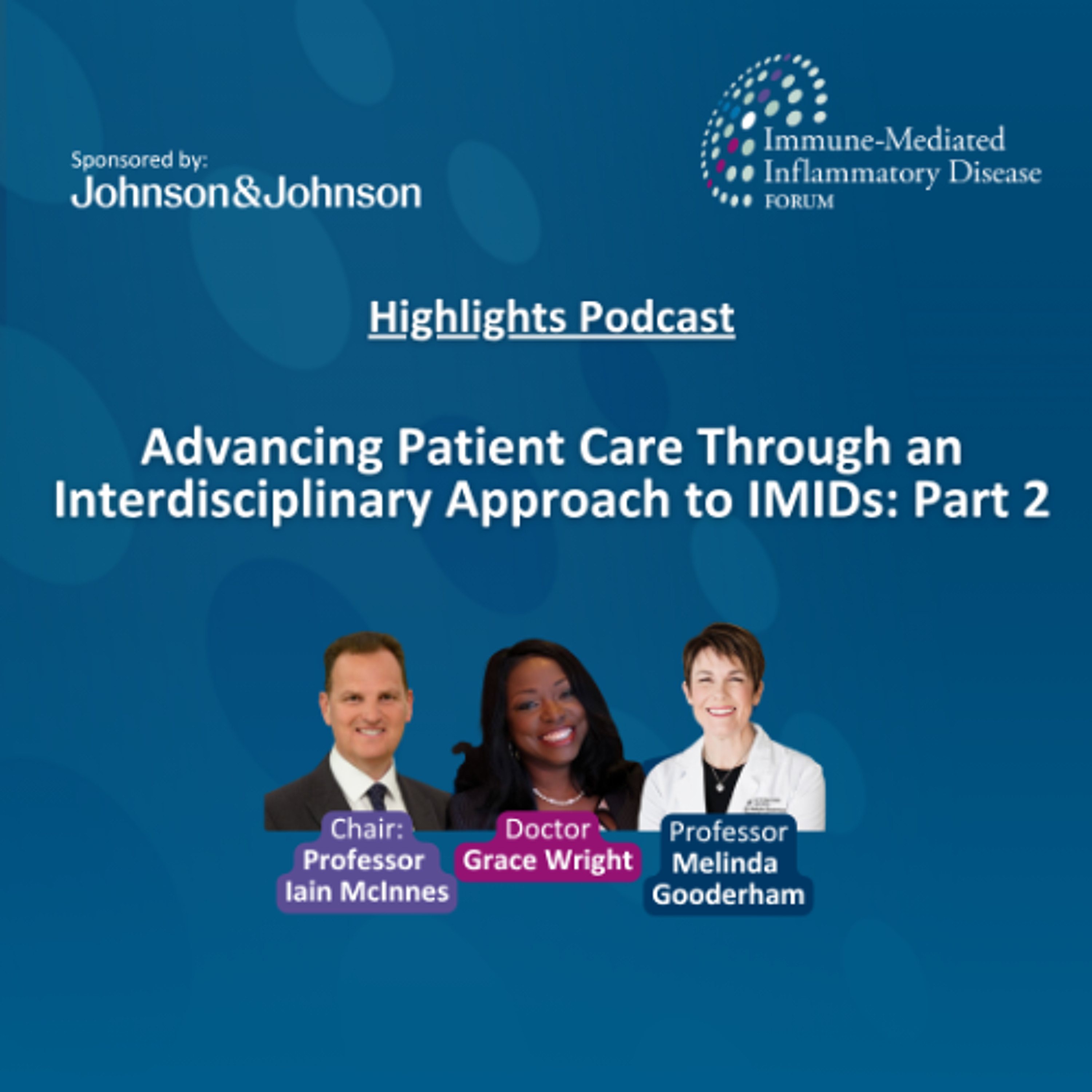 Webinar Highlights: Advancing Patient Care Through an Interdisciplinary Approach to IMIDs: Part 2