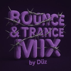 BOUNCE/TRANCE MIX by DÜZ