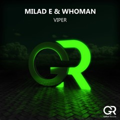 Milad E & Whoman - Viper (Original Mix)