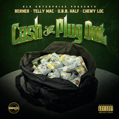 Cash the Plug Out (feat. Berner & O.B.B. Half)