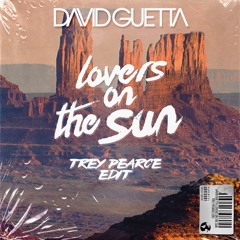 Lovers On The Sun - (Trey Pearce Bootleg)