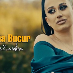 Diana Bucur - Noi 2 ne iubim