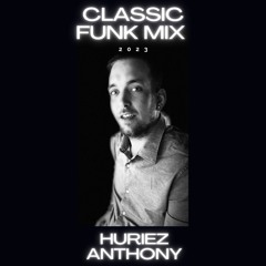 Classic Funk Mix Huriez Anthony