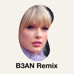 Taylor Swift - Dress (B3AN Remix)