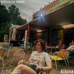 Albina [kuckuck for Mutant] [23.12.2021]