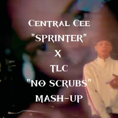 Central Cee "SPRINTER" X TLC "NO SCRUBS" Mashup