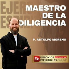 San José, maestro de la diligencia: Huida a Egipto - P Astolfo Moreno - EE 2025