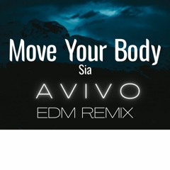 Sia - Move Your Body (Avivo Remix)