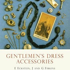 PDF Book Gentlemen?s Dress Accessories (Shire Library)
