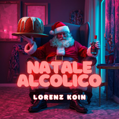 Lorenz Koin - Natale Alcolico