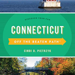 [VIEW] PDF 📂 Connecticut Off the Beaten Path®: Discover Your Fun (Off the Beaten Pat