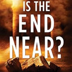 Read PDF 💙 Is The End Near?: What Jesus Told Us About the Last Days by Michael Youss