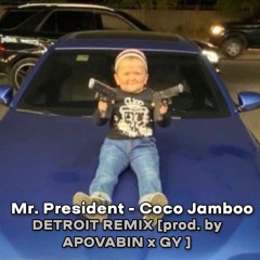 Mr.President - Coco Jamboo DETROIT REMIX [ prod. by APOVABIN x GY ]