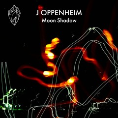 J OPPENHEIM - Moon Shadow (FREE DOWNLOAD)