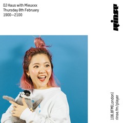 DJ HAUS with Mieuxxx on RinseFM 6th Feb 2018
