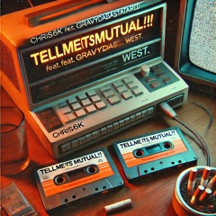 TELLMEITSMUTUAL!!!