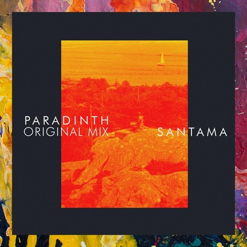 FREE DOWNLOAD: Santama — Paradinth (Original Mix)