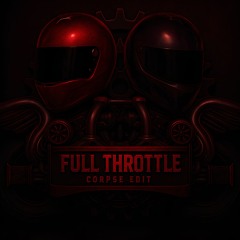 Mutilator,So Juice ft.Sovereign King - Full Throttle(Corpse Edit)