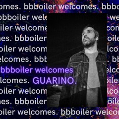 #4 BBBoiler Welcomes - Guarino (Guestmix) [radioshow 28.01.2021]