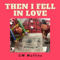 Then I Fell in Love