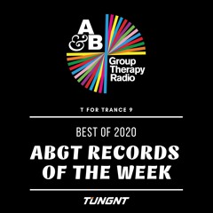 T for Trance 9 - Best Of 2020 ABGT Records of the week - TUNGNT Mixset
