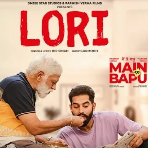 LORI  - Main Te Bapu _ Bir Singh  Parmish Verma Sanjeeda Shaikh