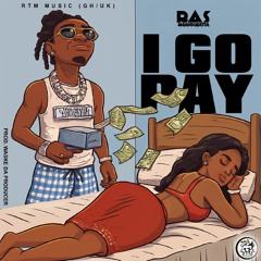 Ras Amankwatia - I Go Pay (Prod By Waske).mp3