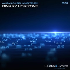 Matan Caspi, Amir Telem - Binary Horizons (Original Mix) [Outta Limits Recordings]