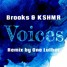 Brooks & KSHMR - Voices - Remix One Luther