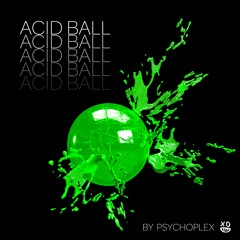 Psychoplex - Acid Ball