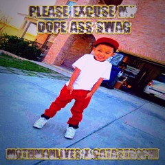 Please Excuse My Dope Ass Swag (mothmanlives x catastrophi)