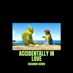 Accidentally Love (ROCHINM REMIX) **FILTER FREE DOWNLOAD**