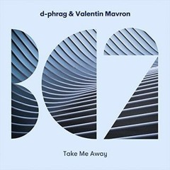 d-phrag & Valentin Mavron - Take Me (Original Mix)