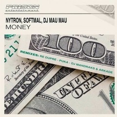 Nytron, DJ Mau Mau, Softaml - Money (DJ Mandraks & Arkade Remix)