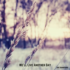We'll Live Another Day