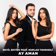 Ay Aman (feat. Nurlan Təhməzli)