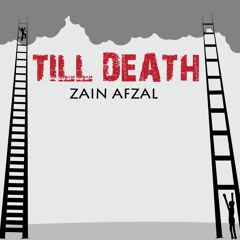 TILL DEATH | Zain Afzal (Prod by KELLIYON)|#URDU RAP SONG