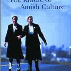 [GET] EPUB 🗃️ The Riddle of Amish Culture (Center Books in Anabaptist Studies) by Do