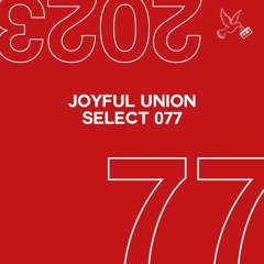 Joyful Union Select 077