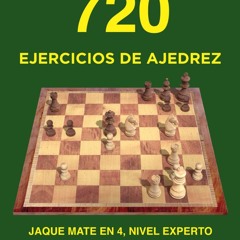 ✔Read⚡️ 720 Ejercicios de Ajedrez, Jaque Mate en 4, Nivel Experto: ?Mejora tus