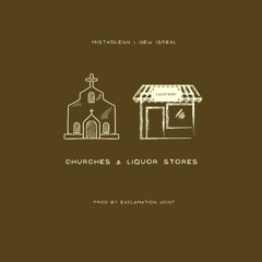 Churches & Liquor Stores (feat. New Isreal)