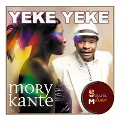Mory Kante - Yeke Yeke (Soulful Mashup)