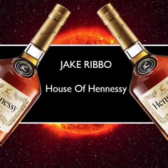 House of Hennessy Vol. 2 - JAKE RIBBO