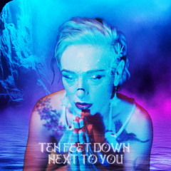 Ten Feet Down (Next to You)