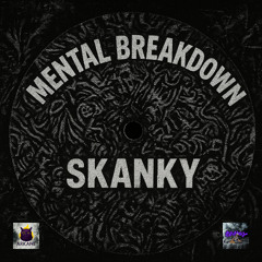 Mental BreakDown - Skanky303