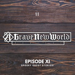 A Grave New World - Episode 11: Spooky Ghost Stories!